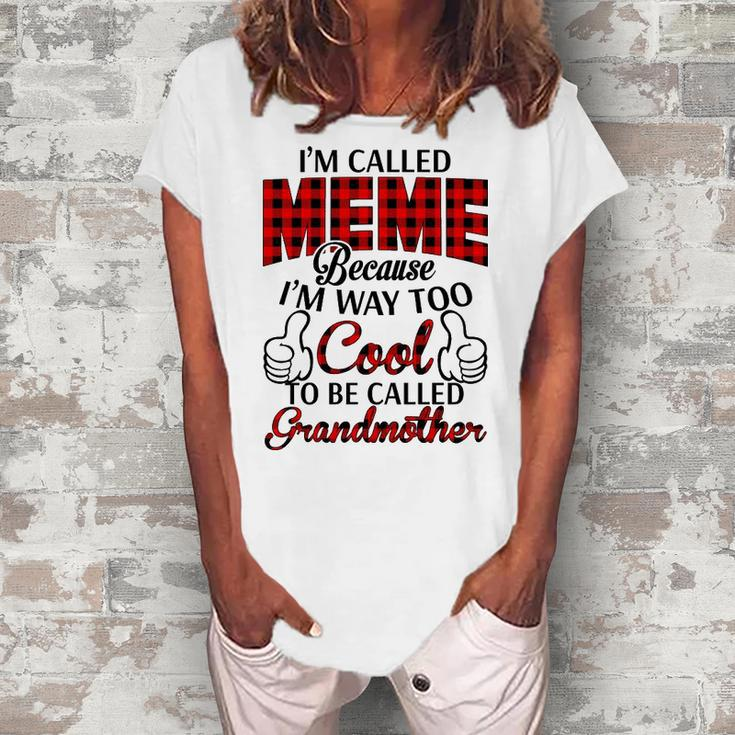 Meme Grandma Im Called Meme Because Im Too Cool To Be Called Grandmother Women's Loosen T-shirt