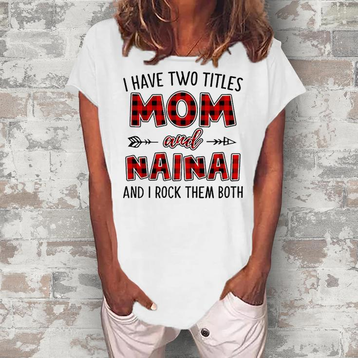 Nainai Grandma I Have Two Titles Mom And Nainai Women's Loosen T-shirt