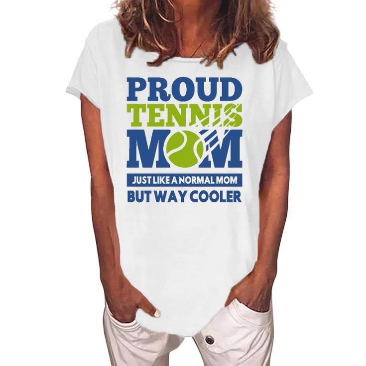 Proud Tennis Mom Tennis Player For Mothers Women's Loosen T-Shirt