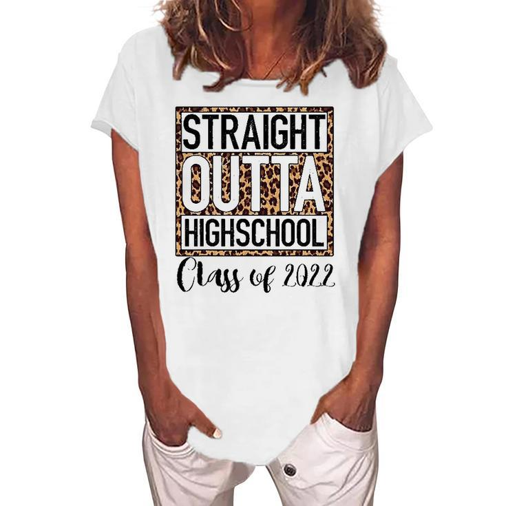 Straight Outta High School Class Of 2022 Graduation Boy Girl Women's Loosen T-Shirt