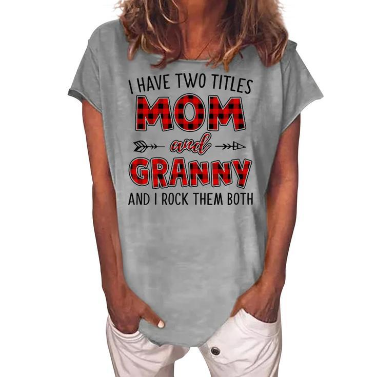 Granny Grandma I Have Two Titles Mom And Granny Women's Loosen T-shirt