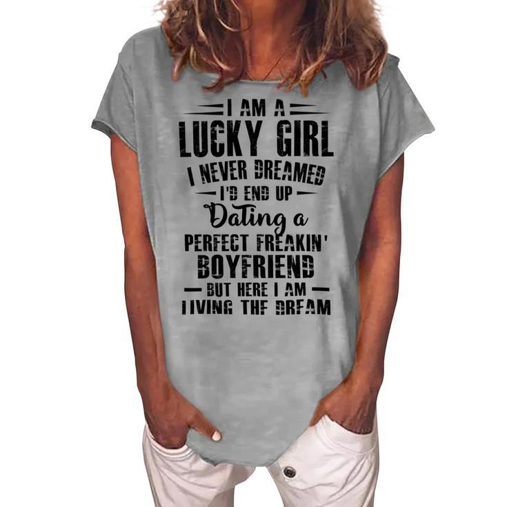 I Am A Lucky Girl I Never Dreamed Im End Up Dating A Perfect Freakin V2 Women's Loosen Crew Neck Short Sleeve T-Shirt