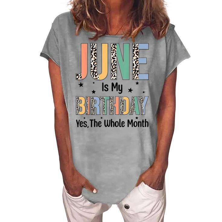 June Is My Birthday Yes The Whole Month Leopard June Bday Women's Loosen T-shirt