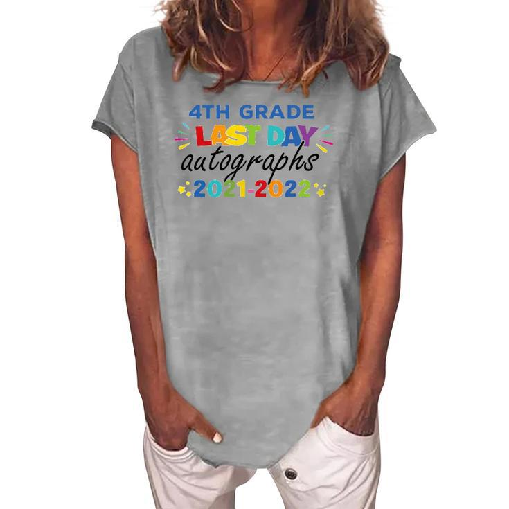 Last Day Autographs For 4Th Grade Kids And Teachers 2022 Last Day Of School Women's Loosen T-Shirt