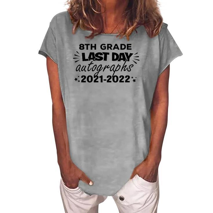 Last Day Autographs For 8Th Grade Kids And Teachers 2022 Education Women's Loosen T-Shirt