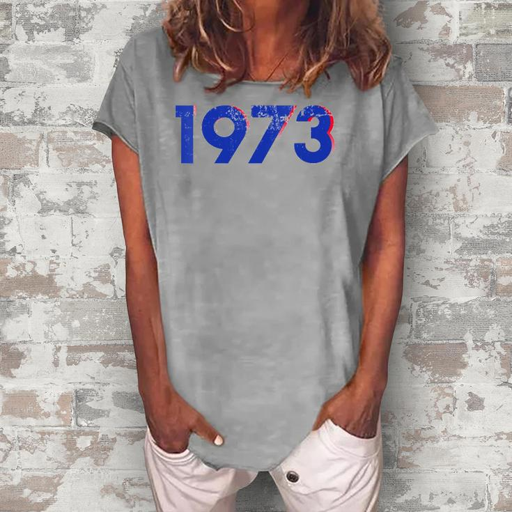 Womens Pro Choice 1973 Womens Roe - Prochoice Women's Loosen T-Shirt