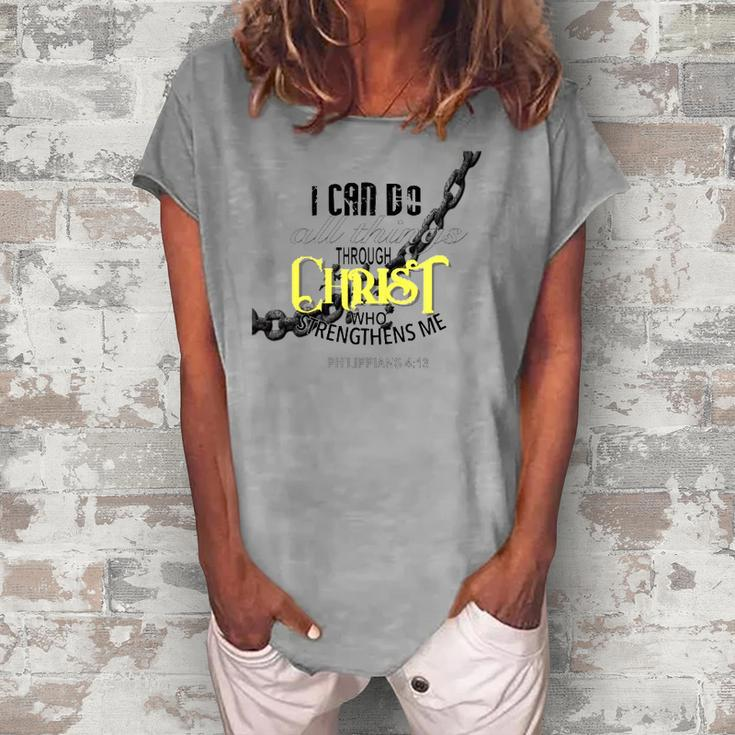I Can Do All Things Through Christ Philippians 413 Bible Women's Loosen T-Shirt