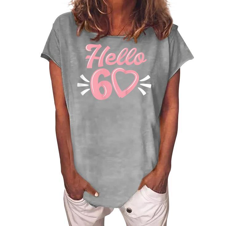 Womens 60Th Birthday For Women Cute Hello 60 Sixty Years Old Women's Loosen T-shirt