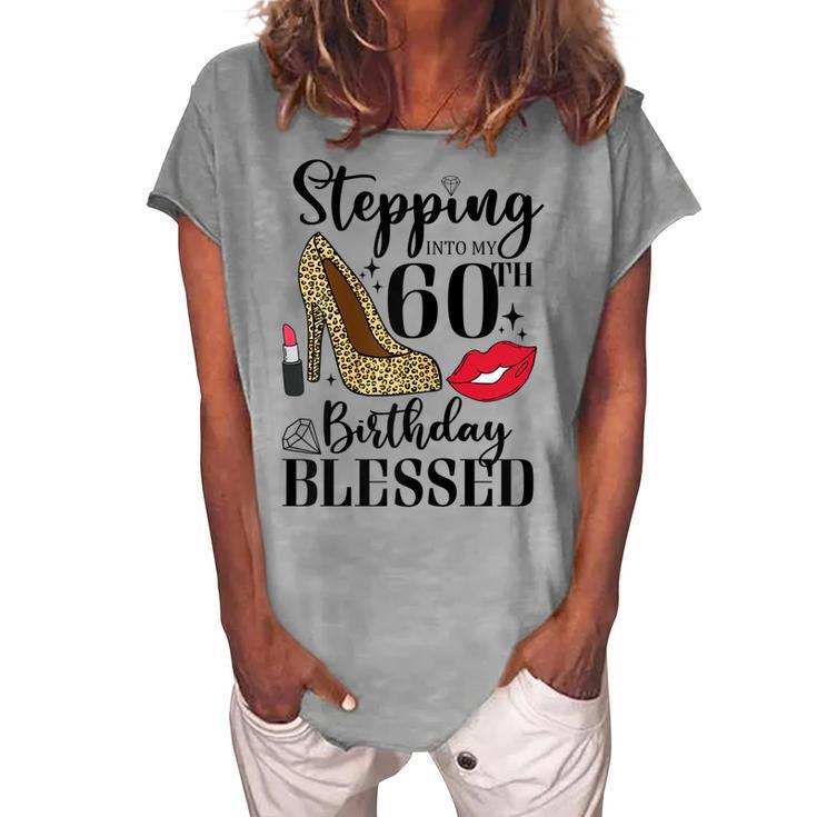 Womens Stepping Into My 60Th Birthday Blessed Womens 60 Years Old Women's Loosen T-shirt