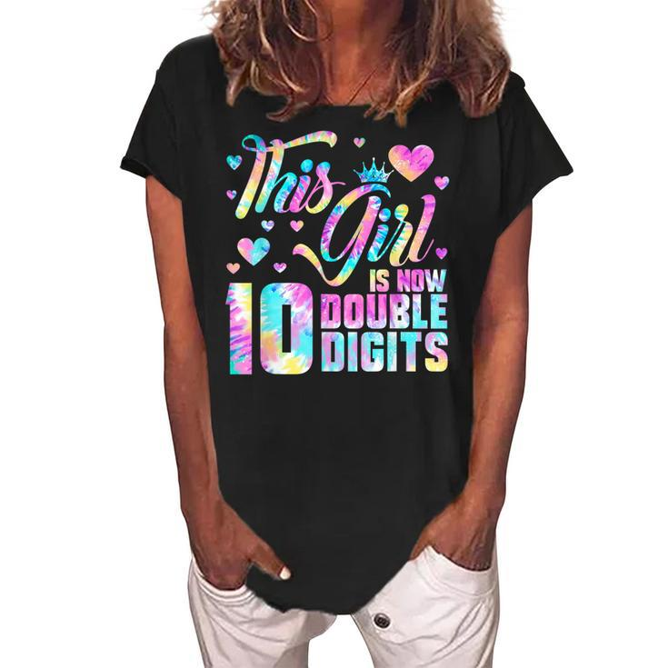 10Th Birthday Gift This Girl Is Now 10 Double Digits Tie Dye V3 Women's Loosen Crew Neck Short Sleeve T-Shirt