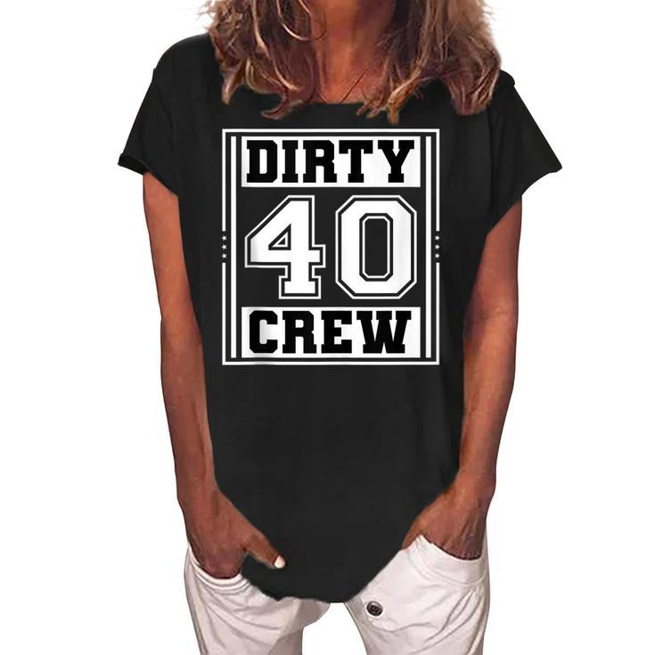 40Th Birthday Party Squad Dirty 40 Crew Birthday Matching  Women's Loosen Crew Neck Short Sleeve T-Shirt