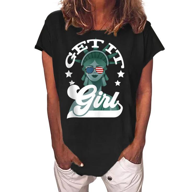 4Th Of July  Women Statue Of Liberty Get It Girl  Women's Loosen Crew Neck Short Sleeve T-Shirt