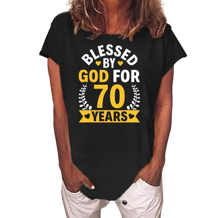 70Th Birthday Man Woman Blessed By God For 70 Years Women's Loosen Crew Neck Short Sleeve T-Shirt