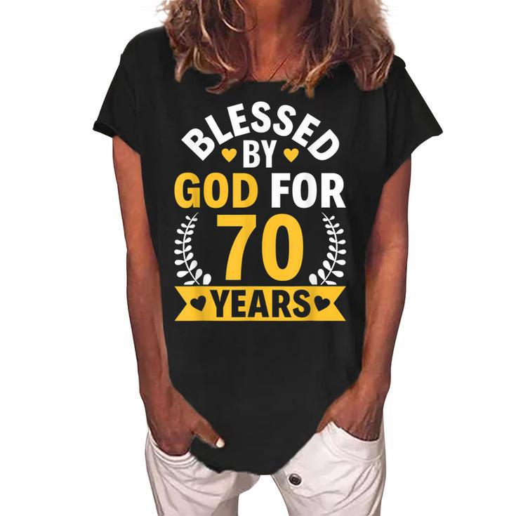70Th Birthday Man Woman Blessed By God For 70 Years  Women's Loosen Crew Neck Short Sleeve T-Shirt