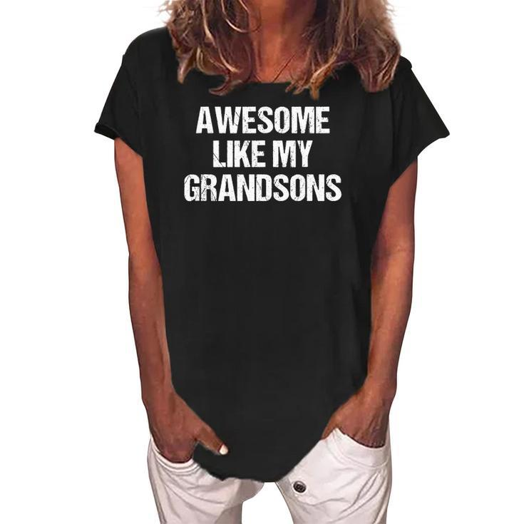 Awesome Like My Grandsons Mothers Day Fathers Day Women's Loosen Crew Neck Short Sleeve T-Shirt