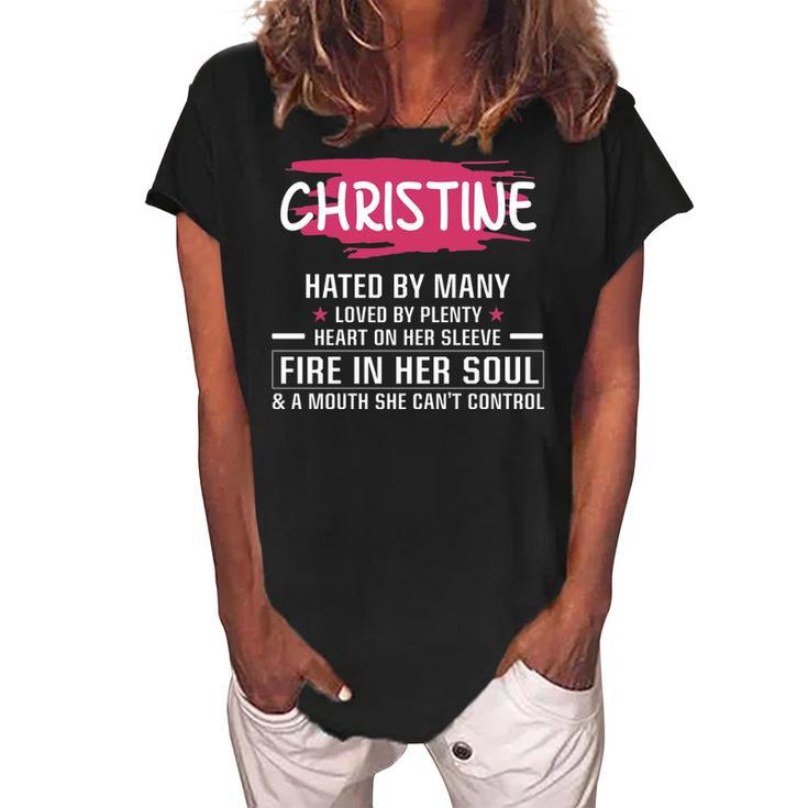 Christine Name Gift   Christine Hated By Many Loved By Plenty Heart On Her Sleeve Women's Loosen Crew Neck Short Sleeve T-Shirt