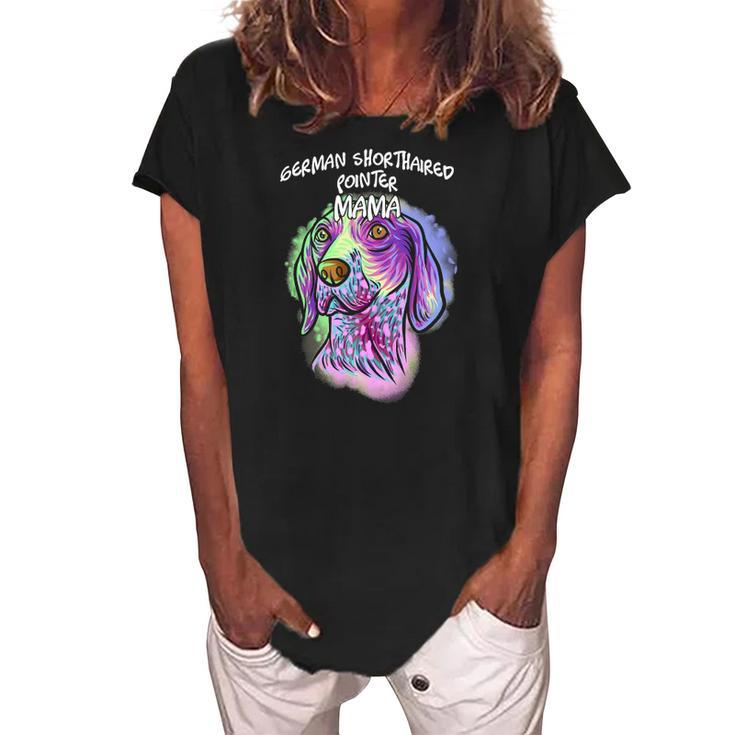 Colorful Pop Art Portrait German Shorthaired Dog Mom Mama Women's Loosen Crew Neck Short Sleeve T-Shirt