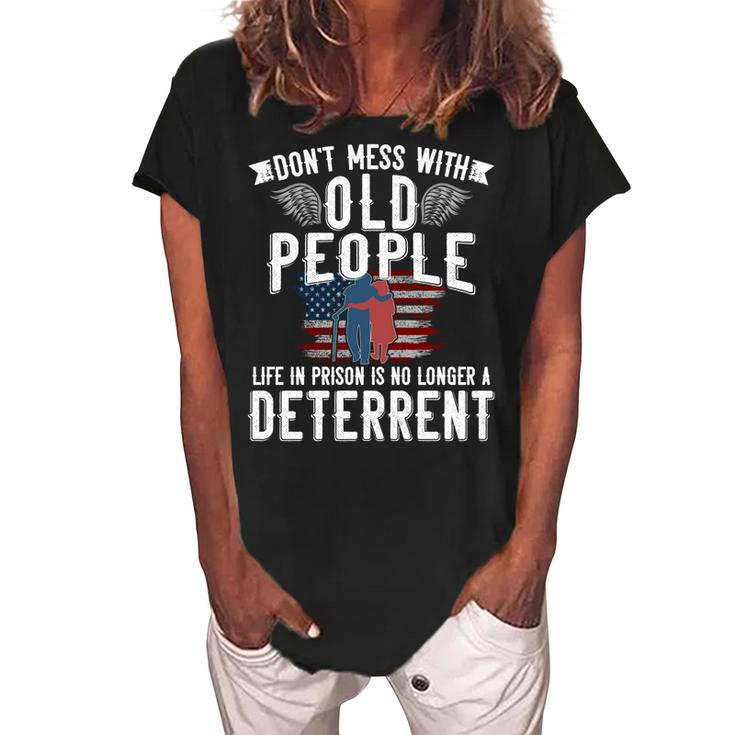 Dont Mess With Old People Life In Prison Senior Citizen   Women's Loosen Crew Neck Short Sleeve T-Shirt