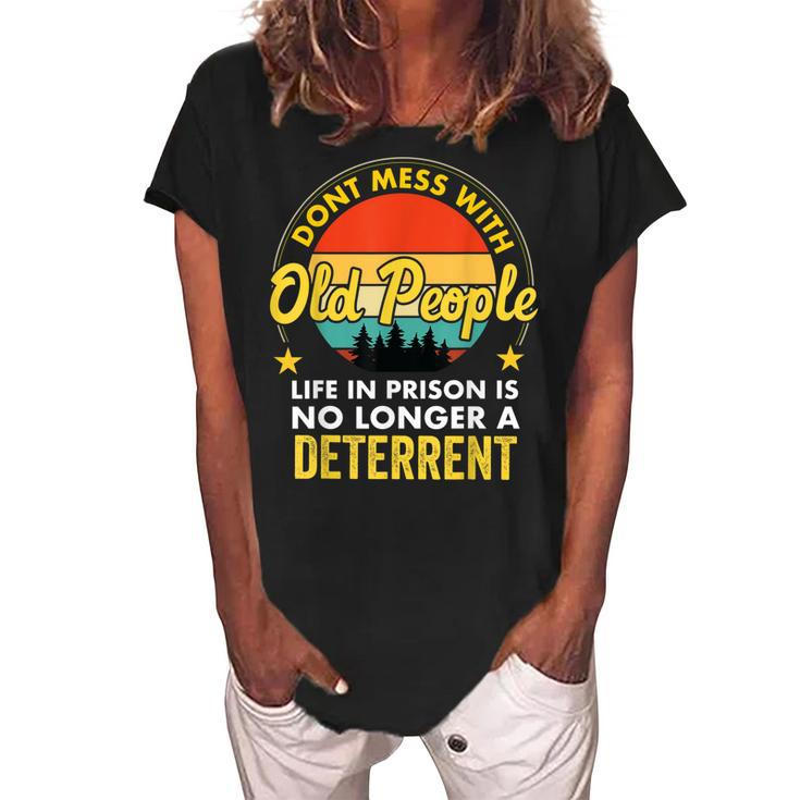 Dont Mess With Old People Life In Prison Vintage Senior  Women's Loosen Crew Neck Short Sleeve T-Shirt