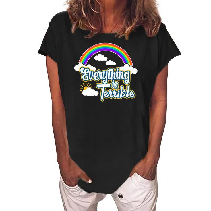 Everything Is Terrible Summer Rainbow And Clouds Design  Women's Loosen Crew Neck Short Sleeve T-Shirt