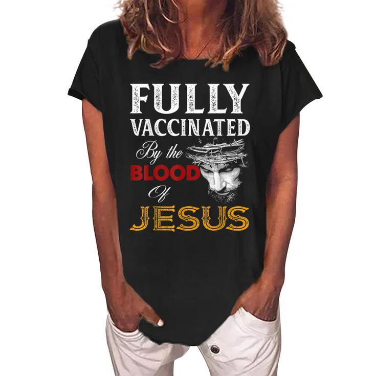 Fully Vaccinated By The Blood Of Jesus Christian Jesus Faith  V2 Women's Loosen Crew Neck Short Sleeve T-Shirt