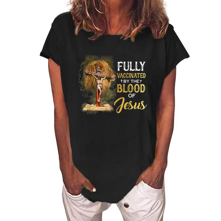 Fully Vaccinated By The Blood Of Jesus Cross Faith Christian  Women's Loosen Crew Neck Short Sleeve T-Shirt