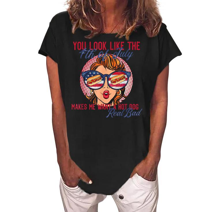 Funny You Look Like The 4Th Of July Makes Me Want A Hot Dog  Women's Loosen Crew Neck Short Sleeve T-Shirt