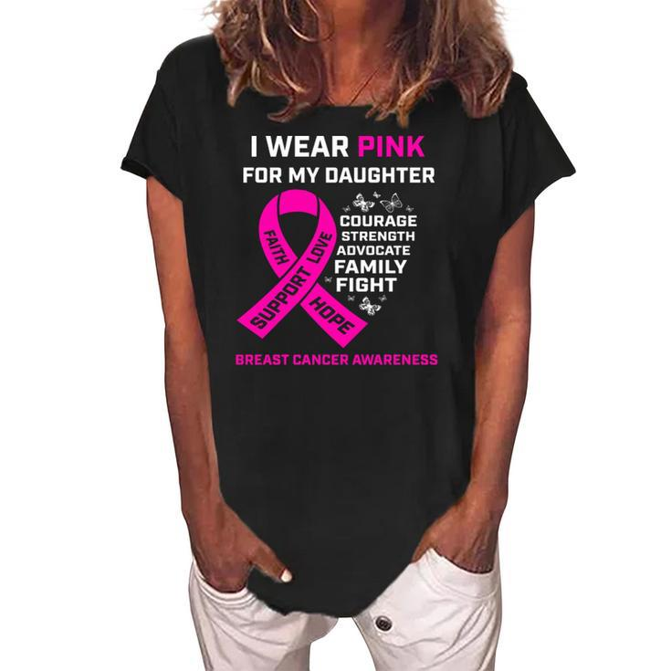 Gifts I Wear Pink For My Daughter Breast Cancer Awareness  Women's Loosen Crew Neck Short Sleeve T-Shirt