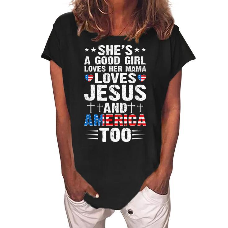 Girl Who Loves Her Mama Jesus And America 4Th Of July  Women's Loosen Crew Neck Short Sleeve T-Shirt