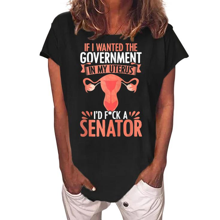 Government In My Uterus Feminist Reproductive Women Rights  Women's Loosen Crew Neck Short Sleeve T-Shirt