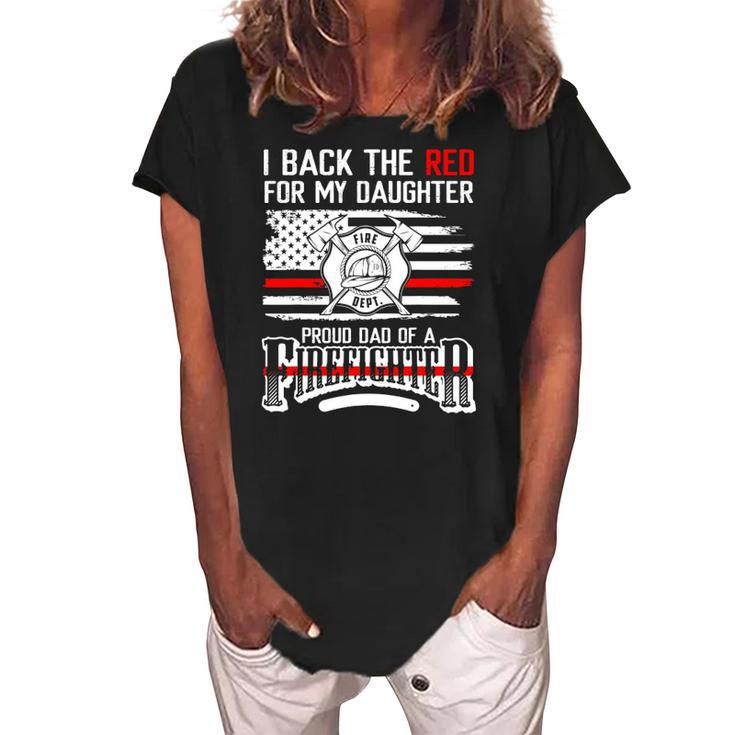 I Back The Red For My Daughter Proud Firefighter Dad Women's Loosen Crew Neck Short Sleeve T-Shirt