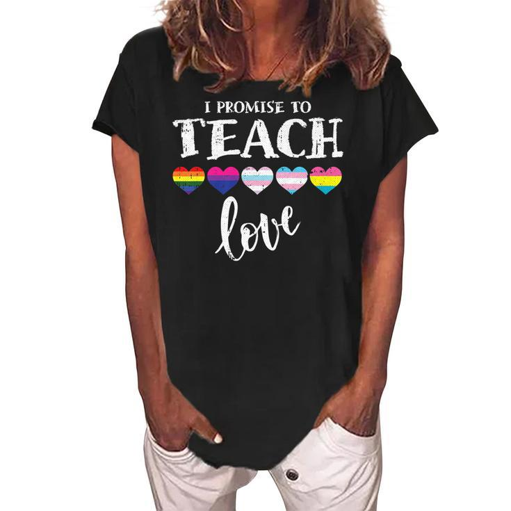 I Promise To Teach Love Lgbt-Q Pride Proud Ally Teacher   Women's Loosen Crew Neck Short Sleeve T-Shirt
