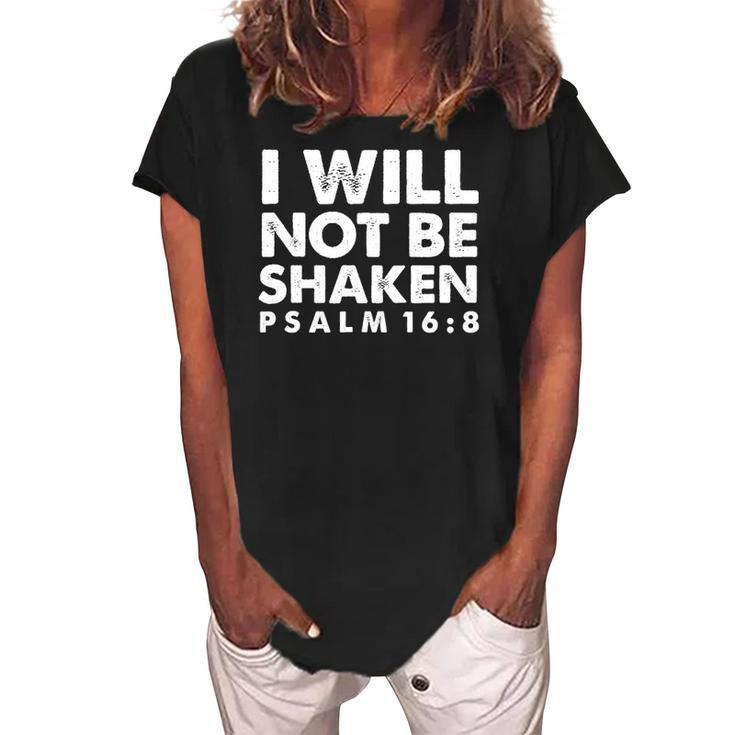 I Will Not Be Shaken Psalm 168 Christian Gift Women's Loosen Crew Neck Short Sleeve T-Shirt