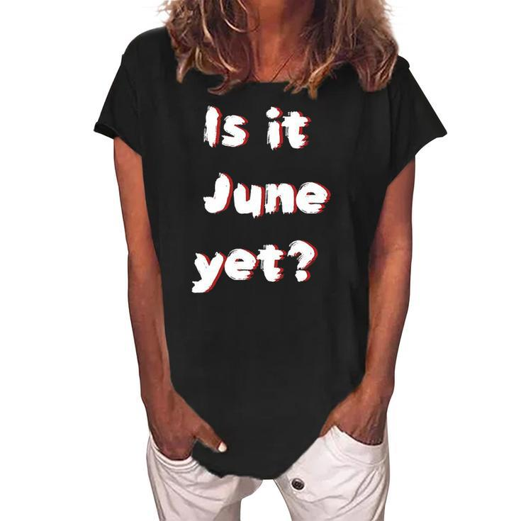 Is It June Yet Funny Teacher Student Educator Women's Loosen Crew Neck Short Sleeve T-Shirt
