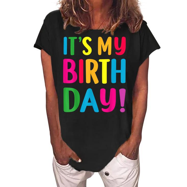 Its My Birthday  For Ns Birthday Gift  Women's Loosen Crew Neck Short Sleeve T-Shirt