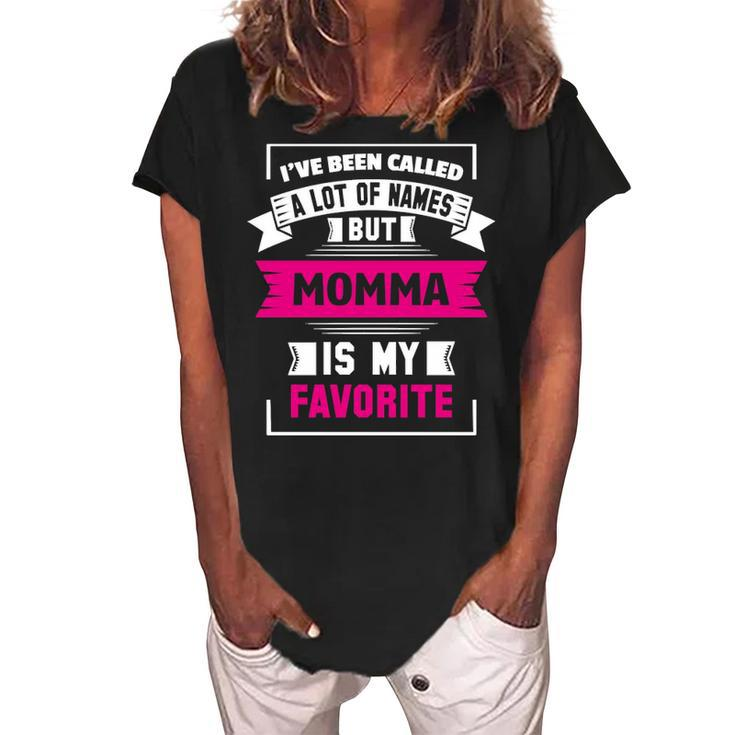 Ive Been Called A Lot Of Names But Momma Is My F Women's Loosen Crew Neck Short Sleeve T-Shirt
