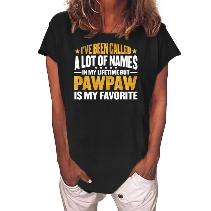 Ive Been Called A Lot Of Names But Pawpaw Women's Loosen Crew Neck Short Sleeve T-Shirt