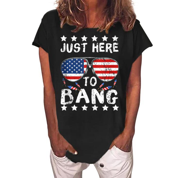 Just Here To Bang And Drink Beer Fourth Of July 4Th Of July  Women's Loosen Crew Neck Short Sleeve T-Shirt
