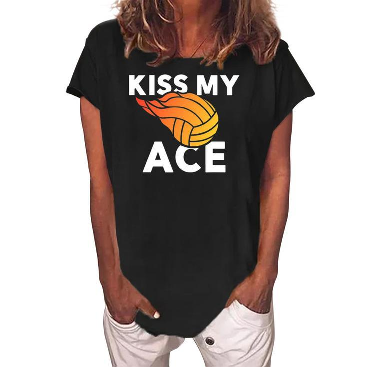 Kiss My Ace Volleyball Team  For Men & Women Women's Loosen Crew Neck Short Sleeve T-Shirt