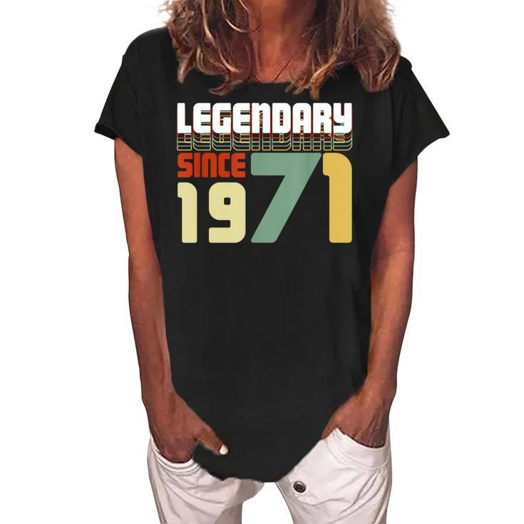 Legendary Since 1971 50Th Birthday Gift Fifty Anniversary  Women's Loosen Crew Neck Short Sleeve T-Shirt