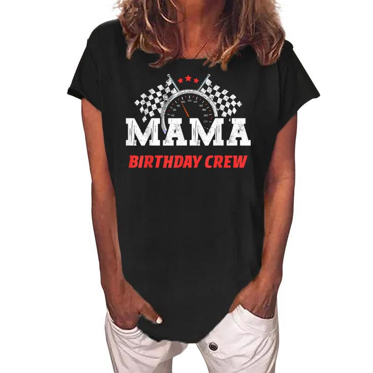 Mama Birthday Crew Race Car Racing Car Driver Mommy Mom  Women's Loosen Crew Neck Short Sleeve T-Shirt