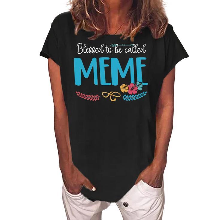 Meme Grandma Gift   Blessed To Be Called Meme Women's Loosen Crew Neck Short Sleeve T-Shirt