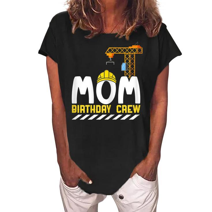 Mom Birthday Crew Construction Birthday Boy  Mommy  Women's Loosen Crew Neck Short Sleeve T-Shirt