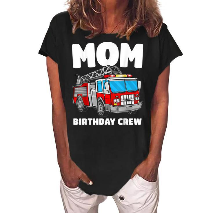 Mom Birthday Crew Fire Truck Firefighter  Women's Loosen Crew Neck Short Sleeve T-Shirt