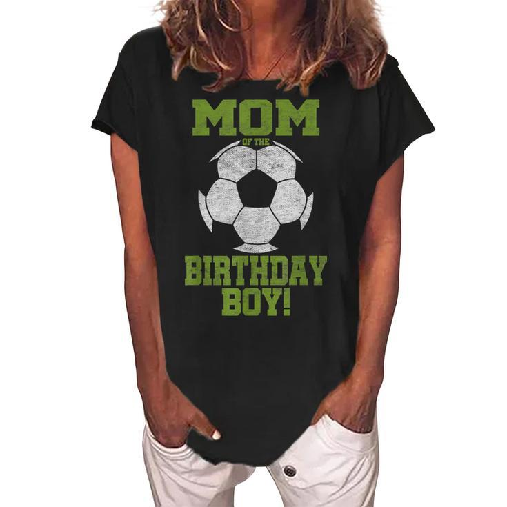 Mom Of The Birthday Boy Soccer Lover Vintage Retro  Women's Loosen Crew Neck Short Sleeve T-Shirt