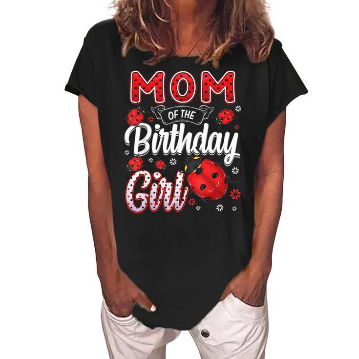 Mom Of The Birthday Girl - Family Ladybug Birthday  Women's Loosen Crew Neck Short Sleeve T-Shirt