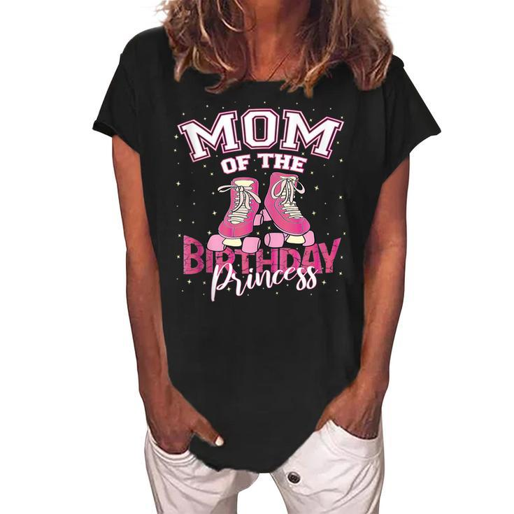 Mom Of The Birthday Princess Girl Roller Skate Party  Women's Loosen Crew Neck Short Sleeve T-Shirt