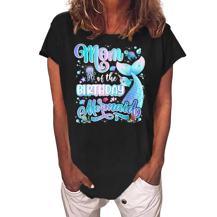Mom Of The Mermaid Birthday Girl Family Birthday Mermaid  Women's Loosen Crew Neck Short Sleeve T-Shirt