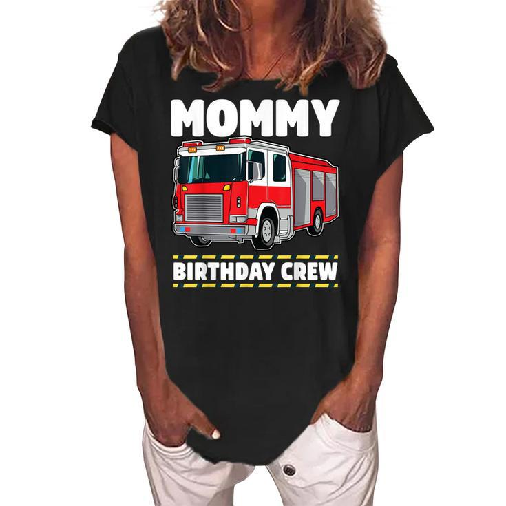 Mommy Birthday Crew Fire Truck Firefighter Mom Mama  Women's Loosen Crew Neck Short Sleeve T-Shirt