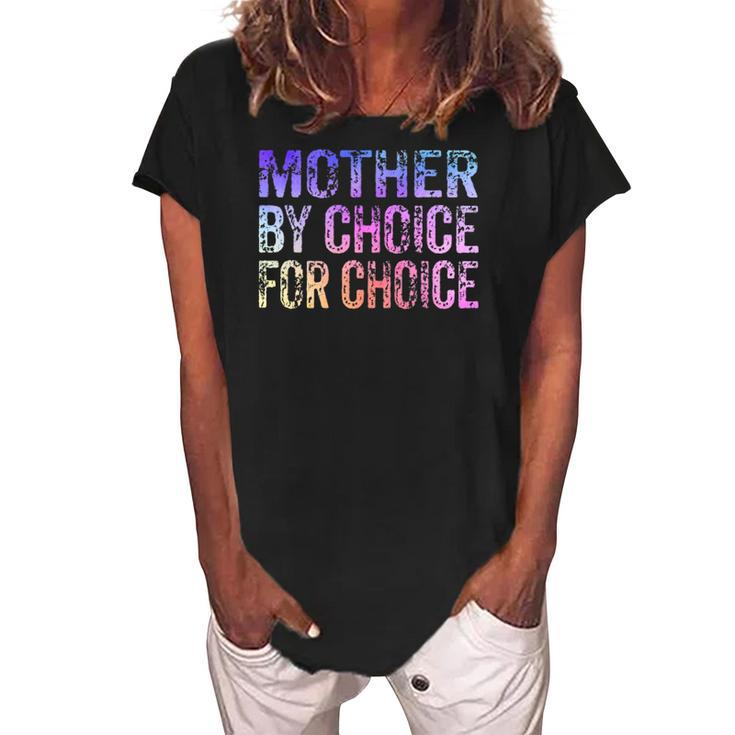 Mother By Choice For Choice Cute Pro Choice Feminist Rights Women's Loosen Crew Neck Short Sleeve T-Shirt